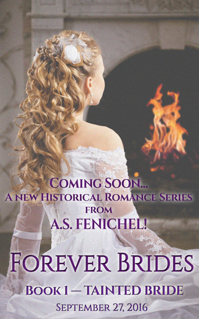 Forever Brides series by A.S. Fenichel coming soon