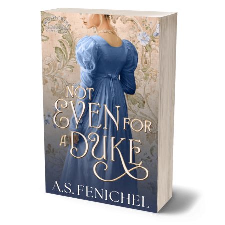 Not Even for a Duke by A.S. Fenichel Not Even for a Duke by A.S. Fenichel